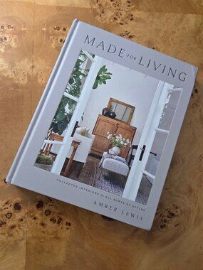 Made for Living: Collected Interiors for All Sorts of Styles Hardcover Book